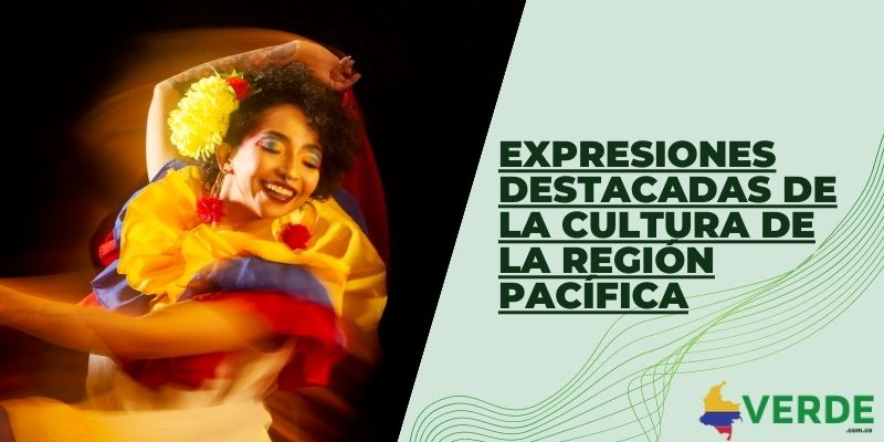 Expresiones destacadas de la cultura de la región Pacífica
